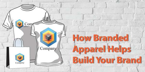 How Branded Apparel Helps Build Your Brand